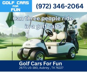 Can three people ride in a golf cart?