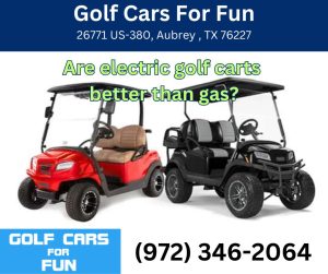 Are electric golf carts better than gas?