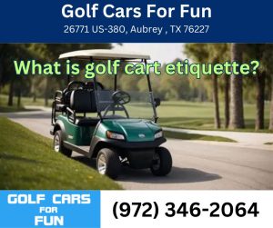 What is golf cart etiquette?
