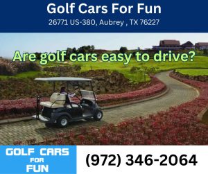 Are golf cars easy to drive?