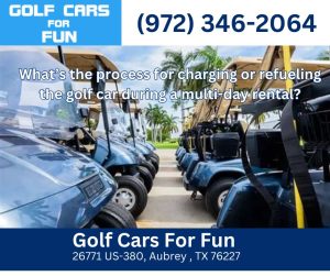 What’s the process for charging or refueling the golf car during a multi-day rental?