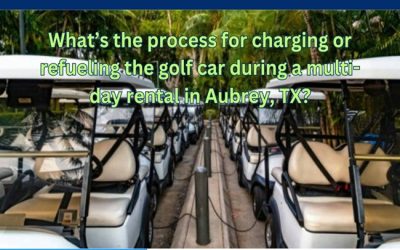 What’s the process for charging or refueling the golf car during a multi-day rental in Aubrey, TX?