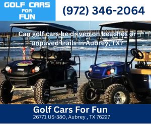 Can golf cars be driven on beaches or unpaved trails in Aubrey, TX?
