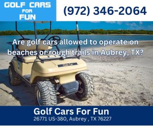 Are golf cars allowed to operate on beaches or rough trails in Aubrey, TX?