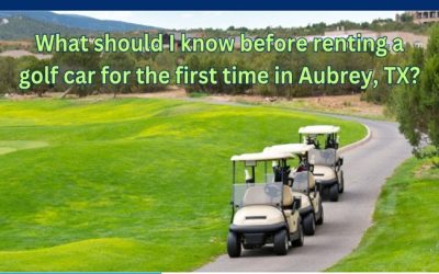 What should I know before renting a golf car for the first time in Aubrey, TX?