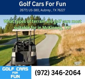 What types of terrain are golf cars most suitable for in McKinney, TX?