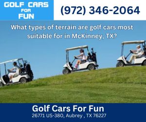 What types of terrain are golf cars most suitable for in McKinney, TX?