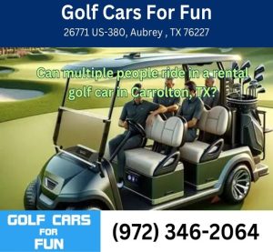 Can multiple people ride in a rental golf car in Carrolton, TX?