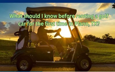 What should I know before renting a golf car for the first time in Plano, TX?