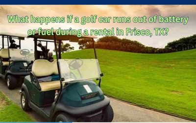 What happens if a golf car runs out of battery or fuel during a rental in Frisco, TX?