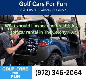 What should I inspect before driving a golf car rental in The Colony, TX?