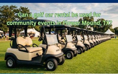 Can a golf car rental be used for community events in Flower Mound, TX?