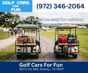 Can a golf car rental be used for outdoor festivals in Grapevine, TX?